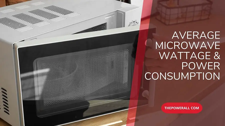 How Many Watts Does A Microwave Use? Average Power Use