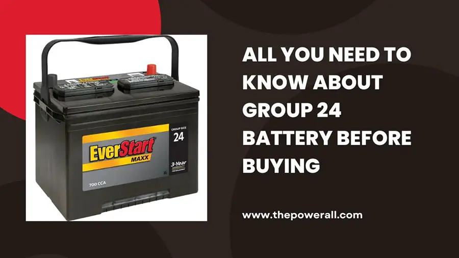 All You Need To Know About Group 24 Battery Before Buying