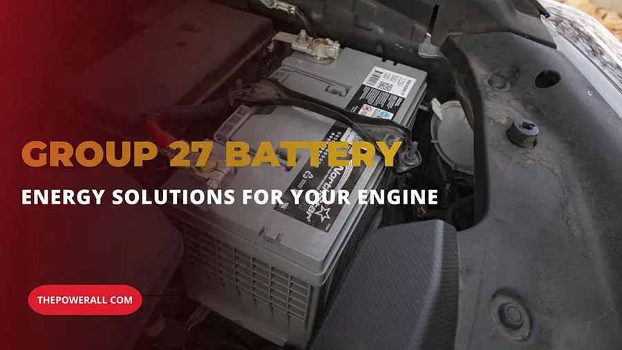 Group 27 Battery -  Energy Solutions For Your Engine