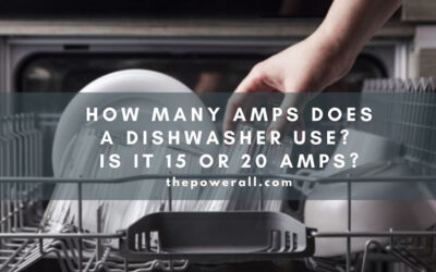 How Many Amps Does A Dishwasher Use? 15 or 20 Amps