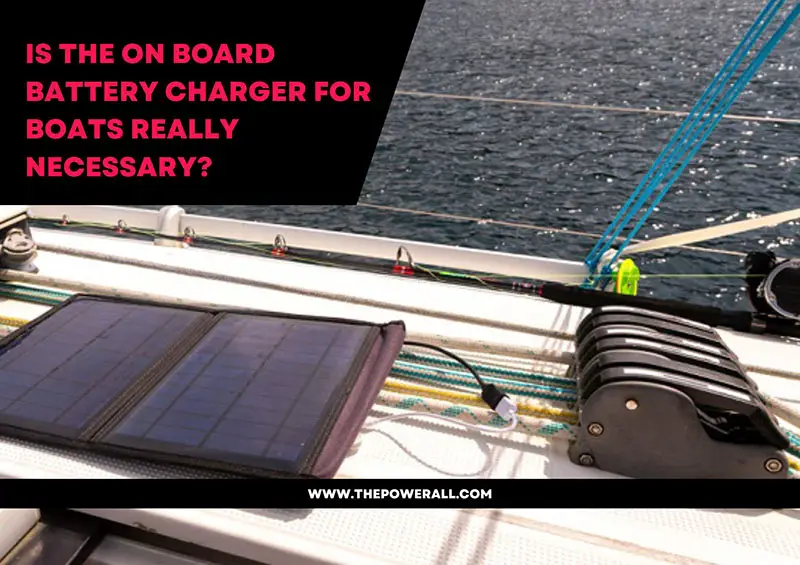 Battery Charger For Boats Really Necessary
