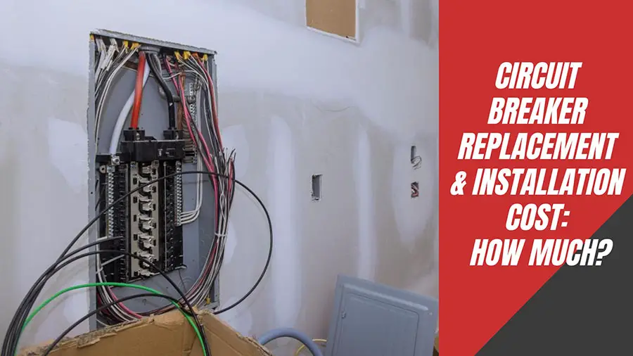 How Much Does It Cost To Replace A Circuit Breaker?