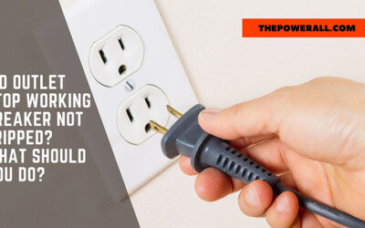 Did Outlet Stop Working Breaker Not Tripped? What To Do?