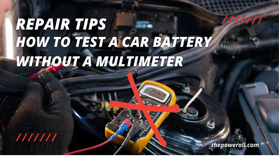 Repair Tips - How To Test A Car Battery Without A Multimeter