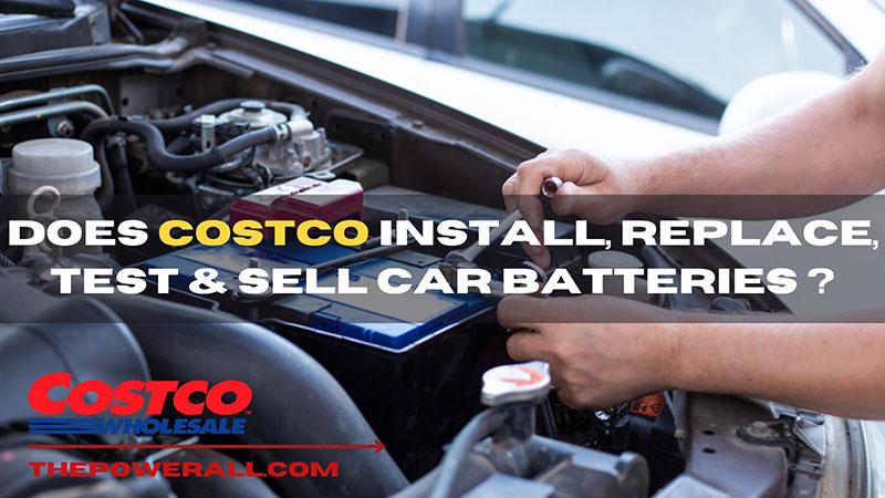 Does Costco Install, Replace, Test & Sell Car Batteries?