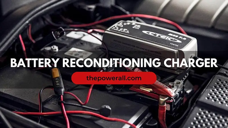 What Does Battery Reconditioning Charger Mean?