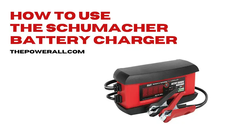 how to use the schumacher battery charger