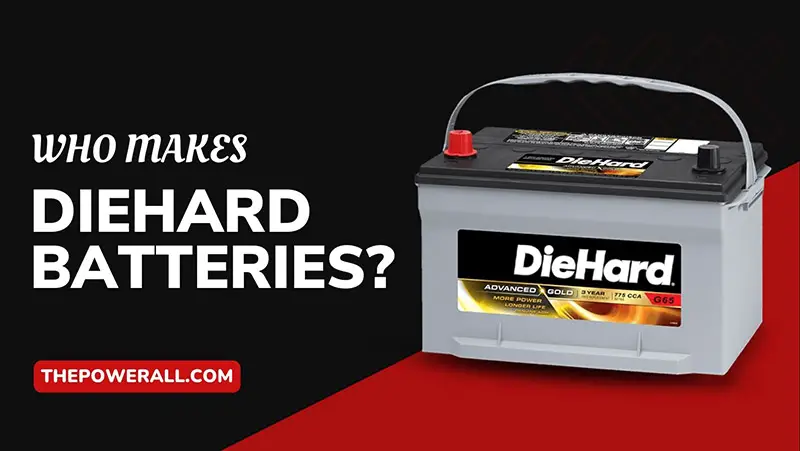 Who Makes/Sells DieHard Battery? Duralast Vs Diehard Battle